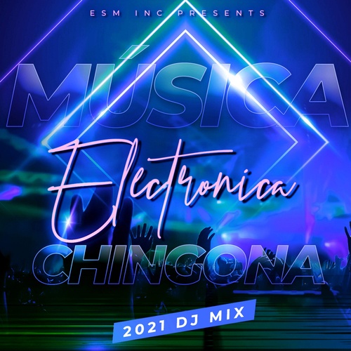 Various Artists-Música Electrónica Chingona 2021