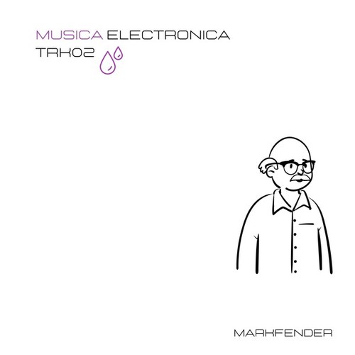 Markfender-Musica Electronica (Trk02)