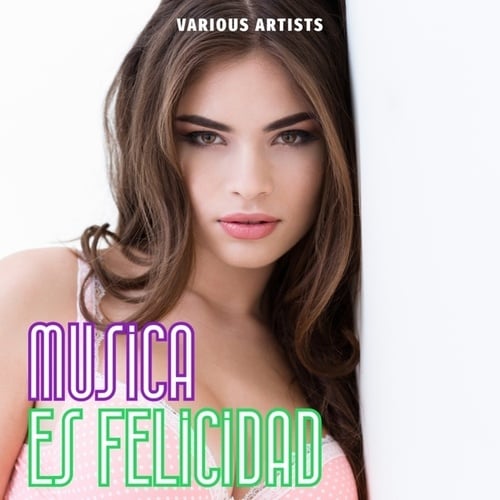 Various Artists-Musica Es Felicidad