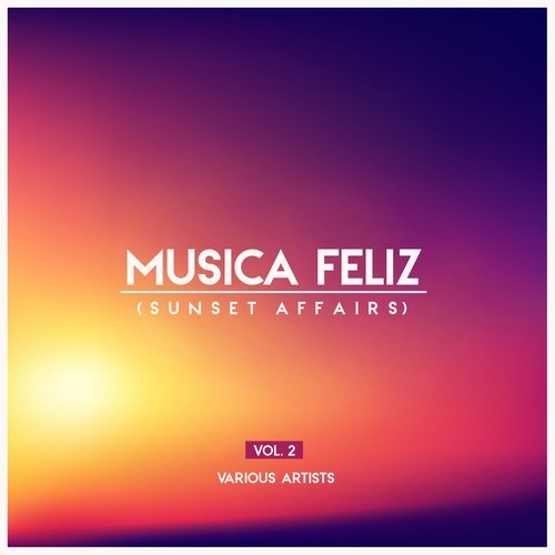 Various Artists-Musica Feliz (Sunset Affairs), Vol. 2