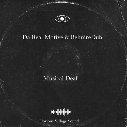 Da Real Motive, BelmireDub-Musical Deaf