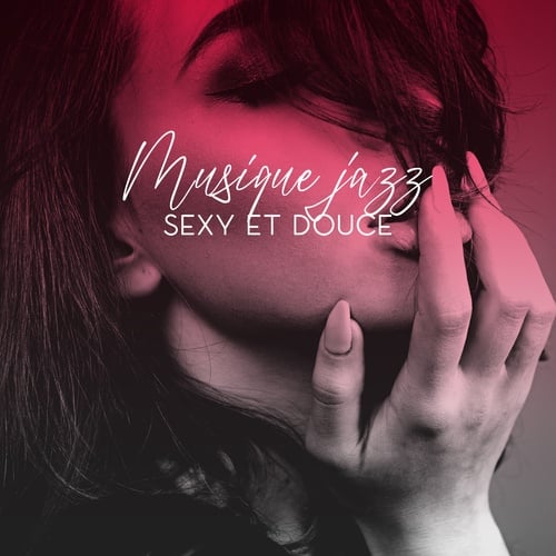 Musique jazz sexy et douce - Nuit romantique, Sentiment de liberté, Plaisirs délicats