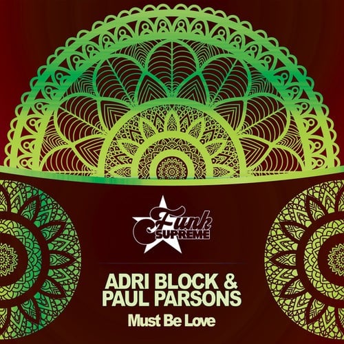 Paul Parsons, Adri Block-Must Be Love