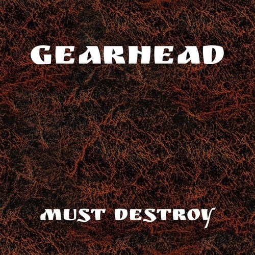 Gearhead-Must Destroy