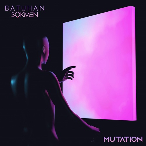 Batuhan Sokmen-Mutation