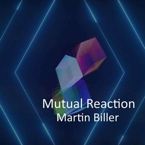 Martin Biller-Mutual Reaction