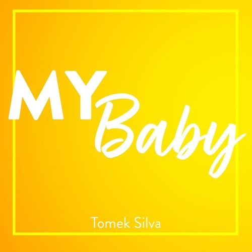Tomek Silva-My Baby