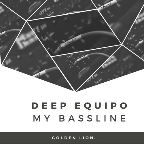 Deep Equipo-My Bassline