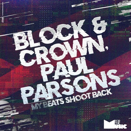 Block & Crown, Paul Parsons-My Beats Shoot Back