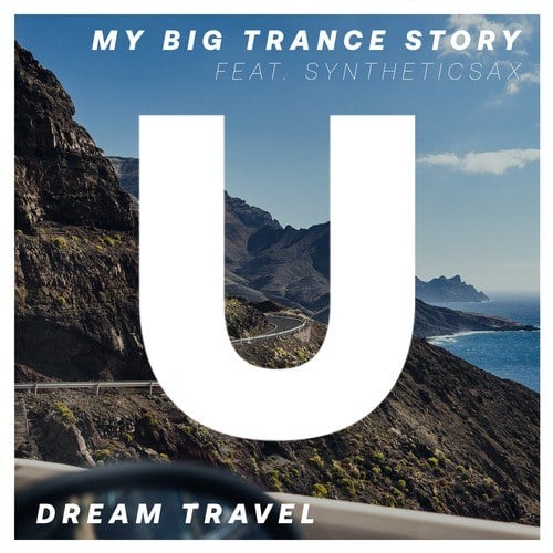 Dream Travel, Syntheticsax-My Big Trance Story