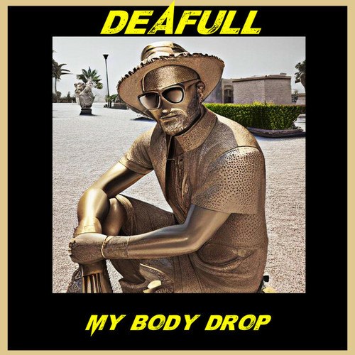 Deafull-My Body Drop