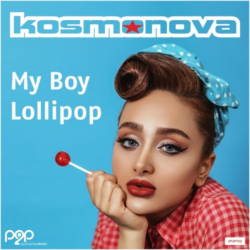 Kosmonova-My Boy Lollipop