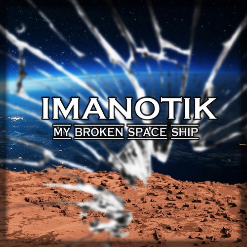 Imanotik-My Broken Space Ship
