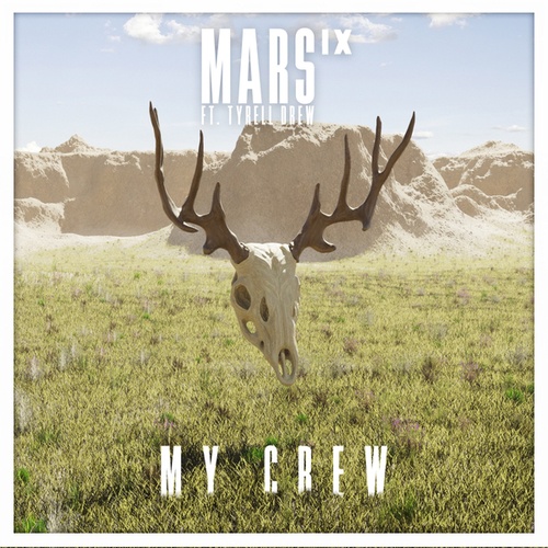 Tyrell Drew, Mars IX-My Crew