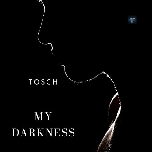 Tosch-My Darkness
