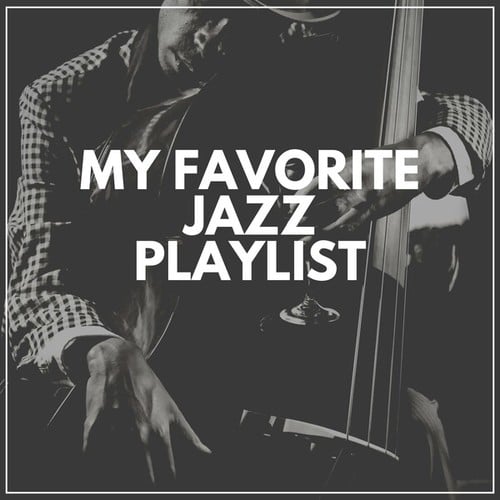 My Favorite Jazz Playlist