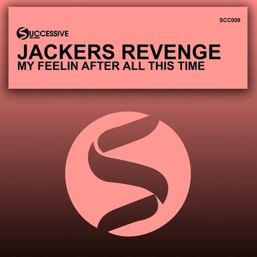 Jackers Revenge-My Feelin After All This Time