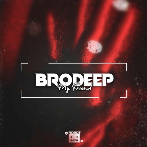 BrodEEp-My Friend