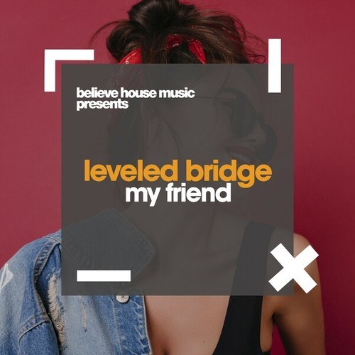 Leveled Bridge-My Friend