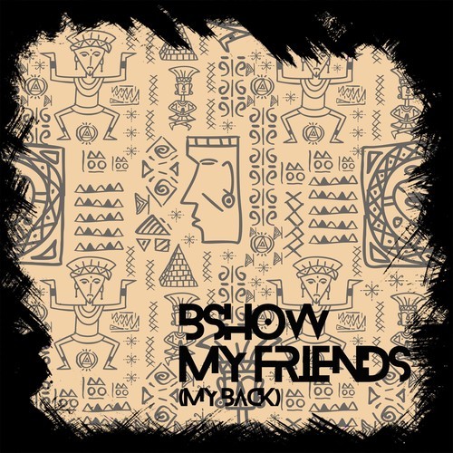 B Show-My Friends (My Back)