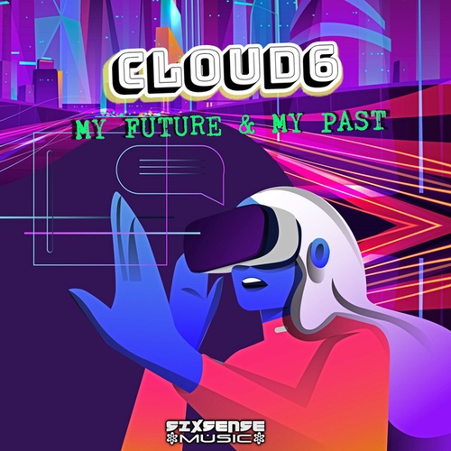 Cloud6-My Future & My Past