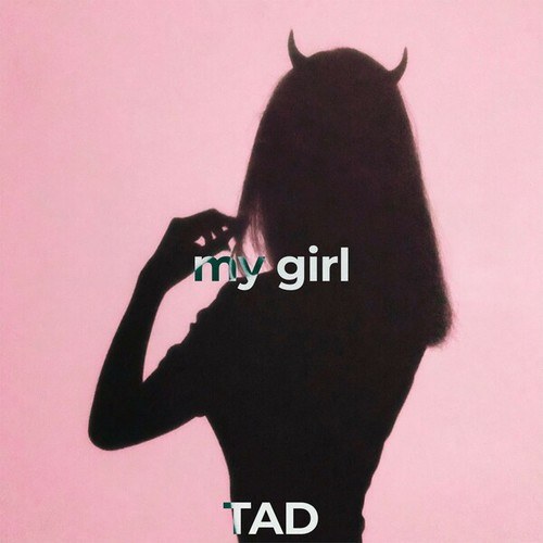TAD-My Girl