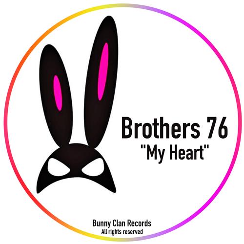 Brothers 76-My Heart