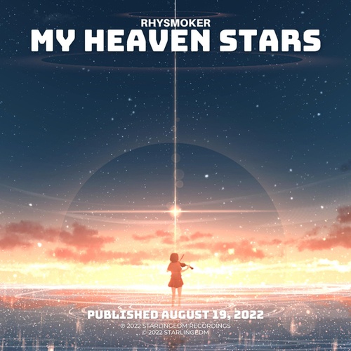 Rhysmoker, StarlingEDM-My Heaven Stars