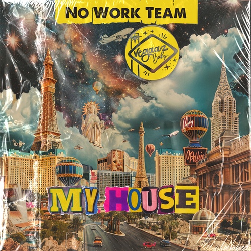 No Work Team-My House