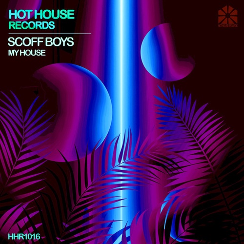 Scoff Boys-My House