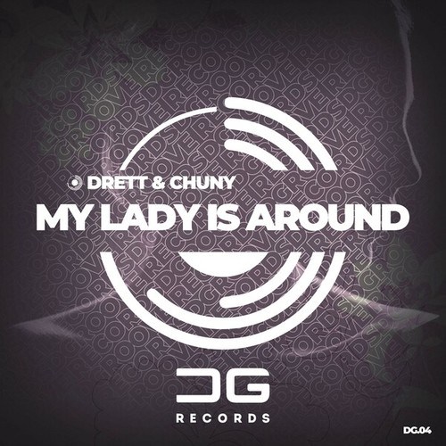 Chuny, Drett-My Lady Is Around (Extended Mix)