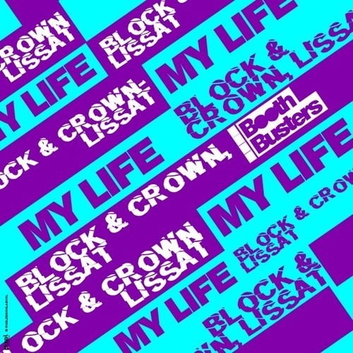 Lissat, Block & Crown-My Life