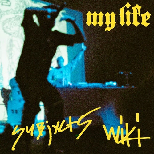 Wiki, Subjxct 5-My Life