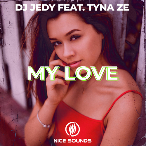 DJ JEDY, Tyna Ze-My Love