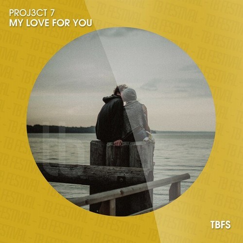 PROJ3CT 7-My Love for You