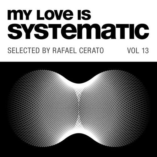 Various Artists-My Love Is Systematic Vol. 13 (Selected by Rafael Cerato)