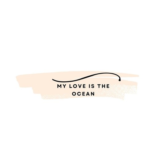 My Love Is the Ocean