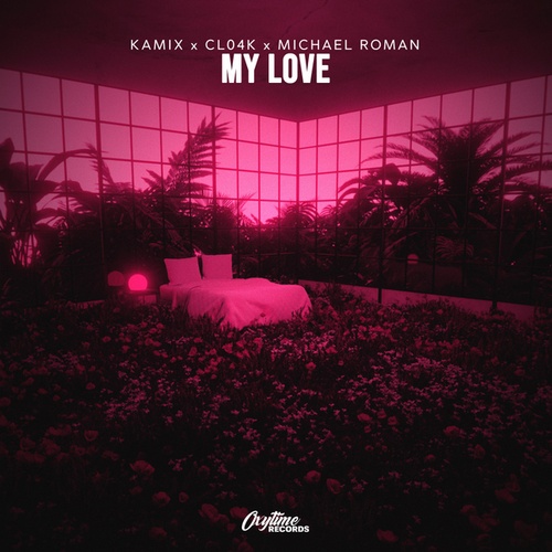 Kamix, Cl04k, Michael Roman-My Love