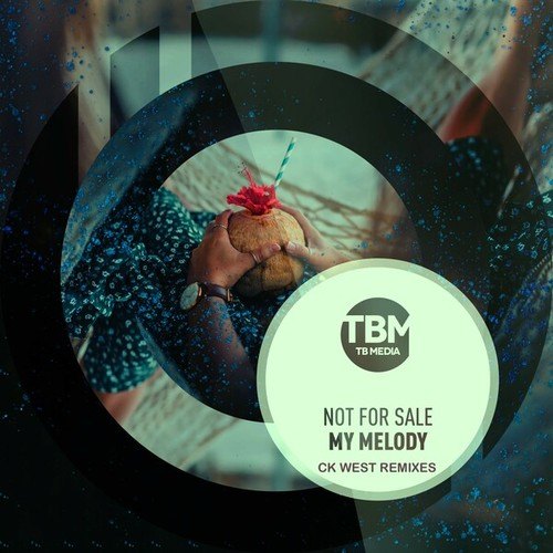 Not For Sale, CK West-My Melody (Ck West Remixes)