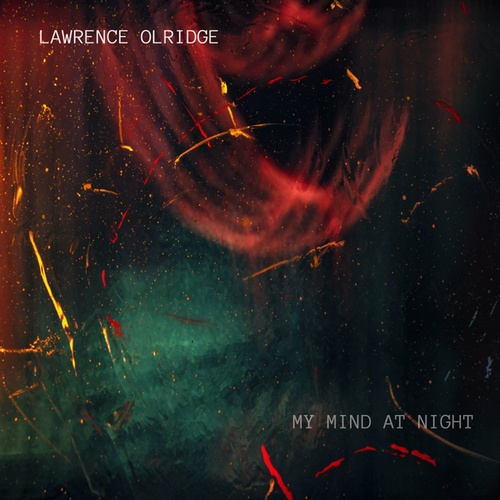 Lawrence Olridge-MY MIND AT NIGHT