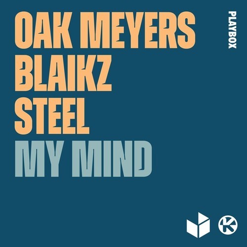 Blaikz, STEEL, Oak Meyers-My Mind