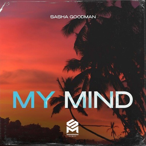 Sasha Goodman-My Mind