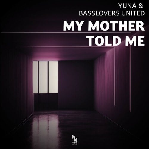 Basslovers United, Yuna-My Mother Told Me