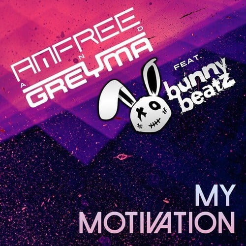 Amfree, GREYMA, Bunny Beatz-My Motivation