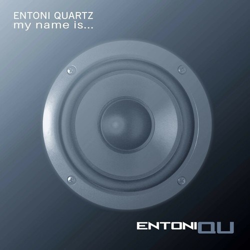 Entoni Quartz-My Name Is... (Extended Mix)