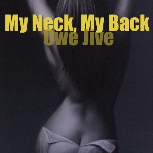 Owe Jive-My Neck, My Back