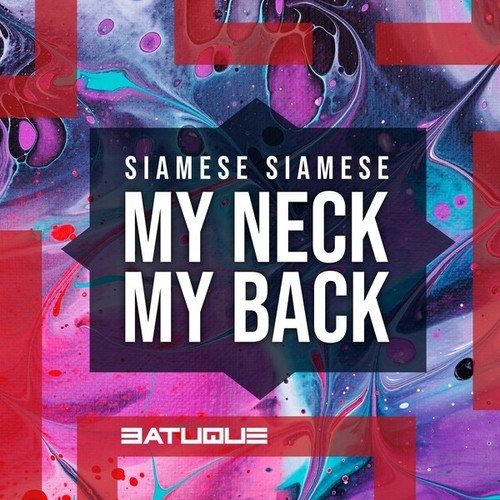 Siamese Siamese-My Neck My Back