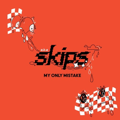 A.k.a. Skips-My Only Mistake