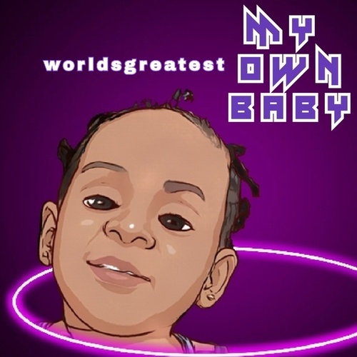 Worldsgreatest-My Own Baby