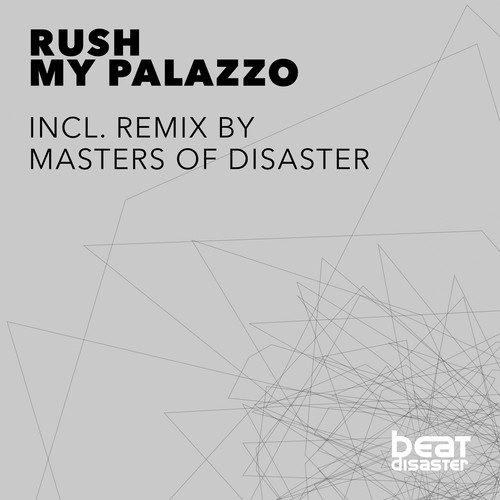 DJ Rush, Rush, Masters Of Disaster-My Palazzo